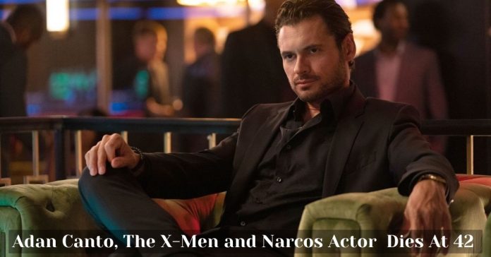 Who was Adan Canto, the X-Men and Narcos Actor Who Passed Away? All To Know About The Narcos Star.